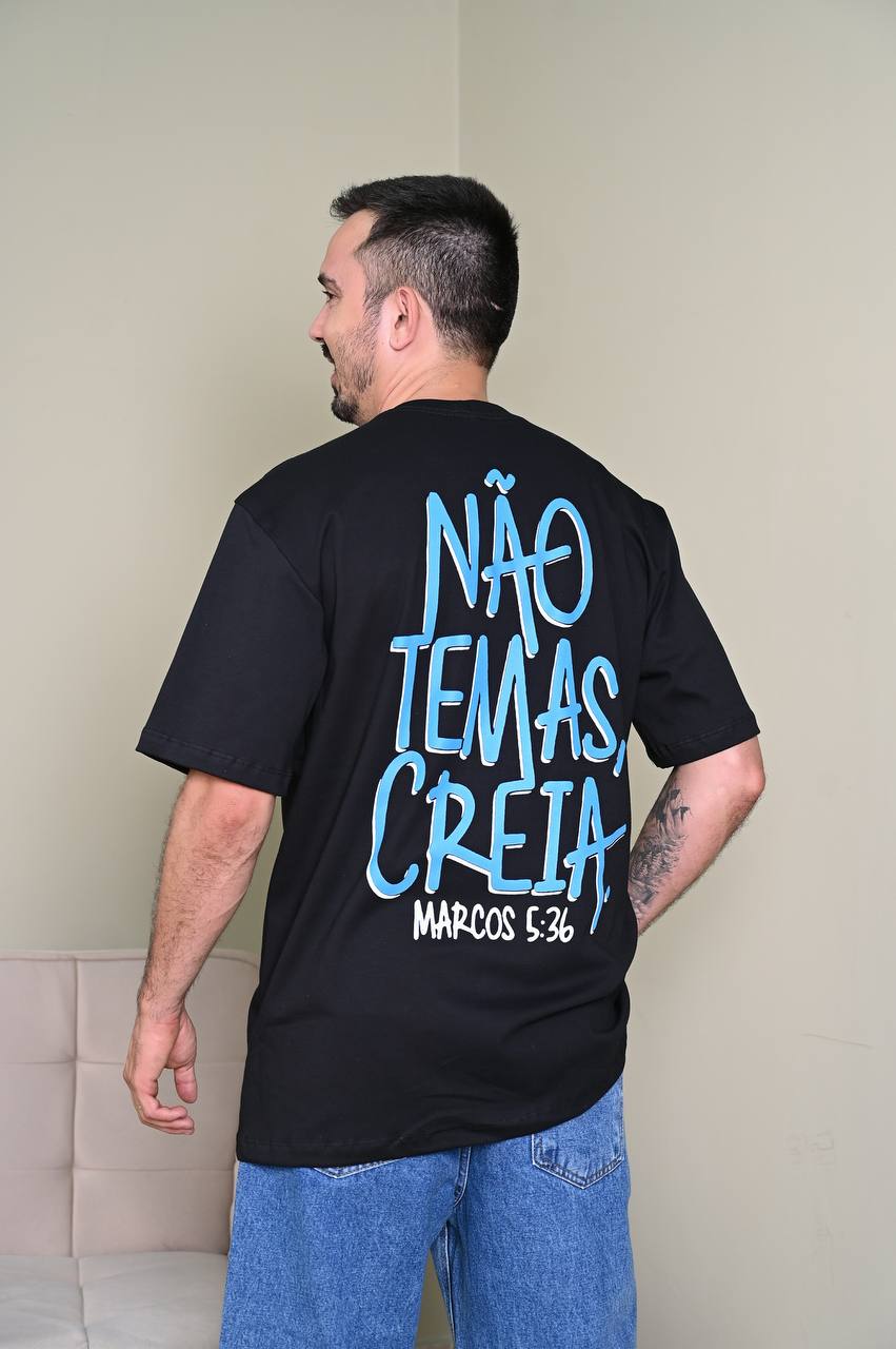 Camiseta Oversized Premium Não Temas, Creia - Preto