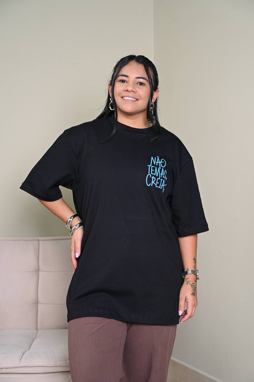 Camiseta Oversized Premium Não Temas, Creia - Preto
